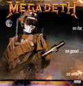 Megadeth So Far So Good: So What